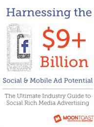 Moontoast’s ultimate industry guide to social rich media advertising